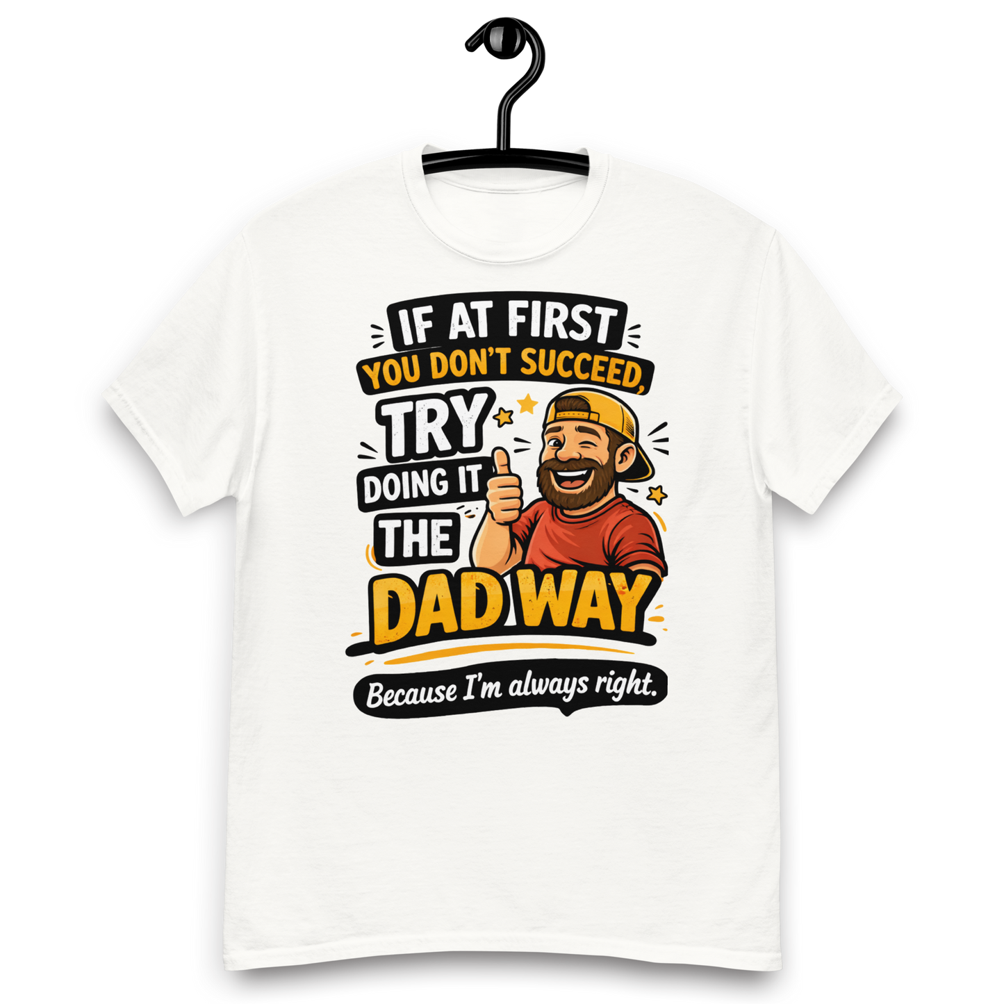 Dad Way Funny T-Shirt – Funny Father’s Day Graphic Tee for Dads Who Are Always Right
