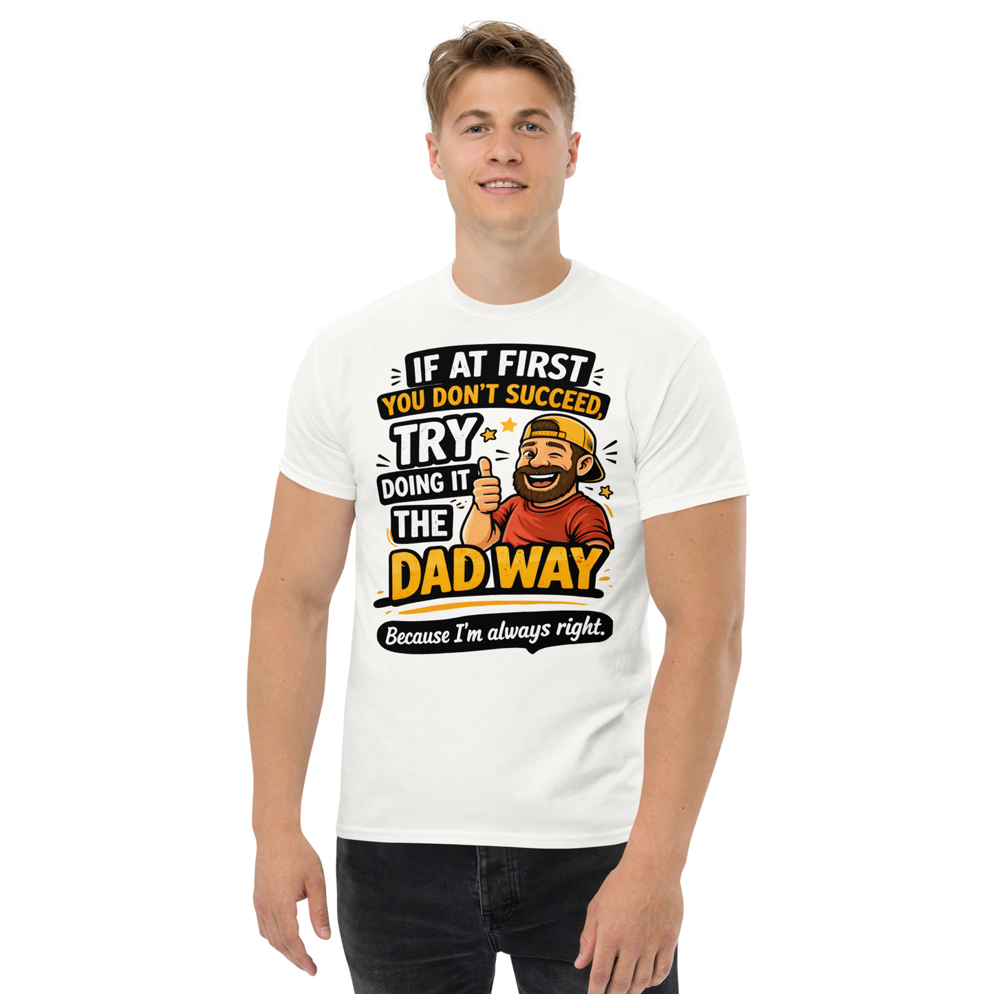 Dad Way Funny T-Shirt – Funny Father’s Day Graphic Tee for Dads Who Are Always Right